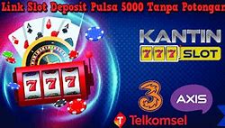 Apk Slot Deposit Pulsa 5000 Tanpa Potongan Terpercaya Login