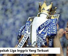 Kenapa Liga Inggris Sangat Populer